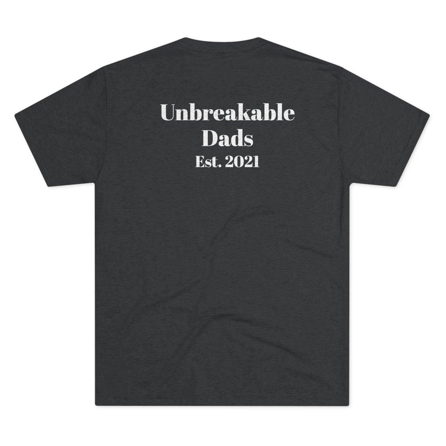 Unbreakable Dads Tri-Blend Crew Tee